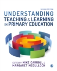Image for Understanding Teaching and Learning in Primary Education