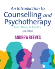 Image for An introduction to counselling and psychotherapy: from theory to practice