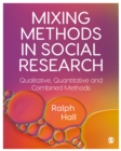 Image for Mixing Methods in Social Research: Qualitative, Quantitative and Combined Methods