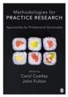 Image for Methodologies for Practice Research: Approaches for Professional Doctorates