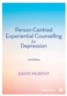 Image for Person-Centred Experiential Counselling for Depression: A Manual for Training and Practice