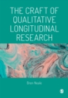 Image for Qualitative longitudinal research: the craft of researching lives through time