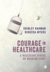 Image for Courage in Healthcare: A necessary virtue or a warning sign?