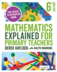 Mathematics explained for primary teachers - Haylock, Derek (Education Consultant)