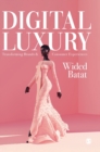 Image for Digital luxury  : transforming brands and consumer experiences