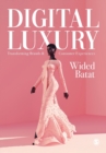Image for Digital luxury  : transforming brands &amp; consumer experiences