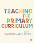 Image for Teaching the primary curriculum