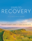 Image for Steps to recovery  : a clinician&#39;s guide