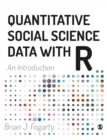 Image for Quantitative Social Science Data with R: An Introduction