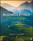 Image for Business ethics  : best practices for designing and managing ethical organizations