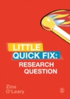Research Question: Little Quick Fix - O'Leary, Zina