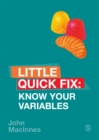 Know Your Variables: Little Quick Fix - MacInnes, John