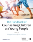 Image for The handbook of counselling children &amp; young people