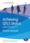 Image for Achieving QTLS status: A guide to demonstrating the Professional Standards