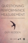 Image for Questioning performance measurement  : metrics, organizations and power