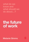 Image for What Do We Know and What Should We Do About the Future of Work?