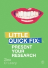 Present Your Research: Little Quick Fix - O'Leary, Zina