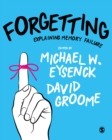 Image for Forgetting  : explaining memory failure