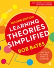 Learning Theories Simplified: ...and how to apply them to teaching - Bob, Bates,