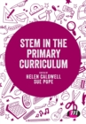 STEM in the primary curriculum - Caldwell, Helen (University of Northampton, UK)