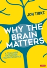 Image for Why the brain matters: a teacher explores neuroscience