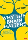 Image for Why The Brain Matters: A Teacher Explores Neuroscience