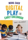 Image for Digital play in early childhood: what&#39;s the problem?