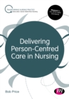 Image for Delivering Person-Centred Care in Nursing