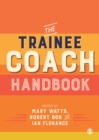 Image for The Trainee Coach Handbook