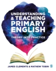Image for Understanding and Teaching Primary English: Theory Into Practice