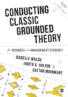Image for Conducting Classic Grounded Theory for Business and Management Students