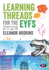 Image for Learning Threads for the EYFS: Practical activities for 3-5 year olds
