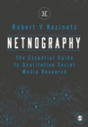 Image for Netnography: The Essential Guide to Qualitative Social Media Research