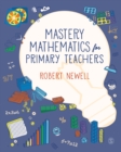 Image for Mastery mathematics for primary teachers