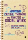 Image for Applying Critical Thinking and Analysis in Social Work