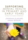 Image for Supporting mental health in primary and early years: a practice-based approach