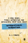Image for A Very Short, Fairly Interesting and Reasonably Cheap Book About International Marketing
