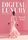 Image for Digital Luxury: Transforming Brands &amp; Consumer Experiences