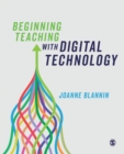Image for Beginning teaching with digital technology
