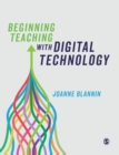Image for Beginning teaching with digital technology