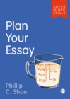 Plan Your Essay - Shon, Phillip C.