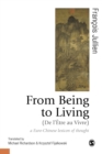 Image for From Being to Living : a Euro-Chinese lexicon of thought