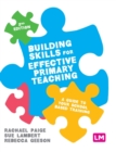 Image for Building Skills for Effective Primary Teaching