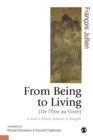 Image for From Being to Living: a Euro-Chinese lexicon of thought