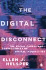 Image for The Digital Disconnect: The Causes and Consequences of Digital Inequalities