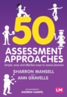 Image for 50 assessment approaches  : simple, easy and effective ways to assess learners