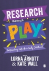 Image for Research through play  : participatory methods in early childhood