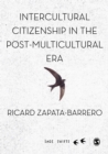 Image for Intercultural Citizenship in the Post-Multicultural Era