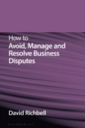 Image for How to avoid, manage and resolve business disputes