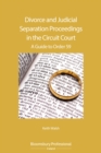 Image for Divorce and Judicial Separation Proceedings in the Circuit Court: A Guide to Order 59